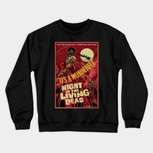 It's A Wonderful Night of The Living Dead Crewneck Sweatshirt